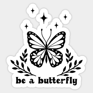 Be a butterfly Sticker